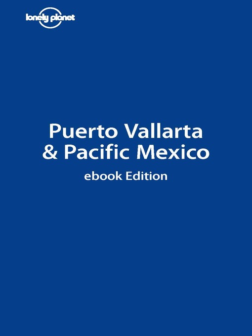 Title details for Puerto Vallarta & Pacific Mexico by Greg Benchwick - Available